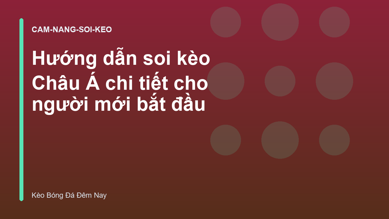 Hướng dẫn soi kèo Châu Á chi tiết cho người mới bắt đầu