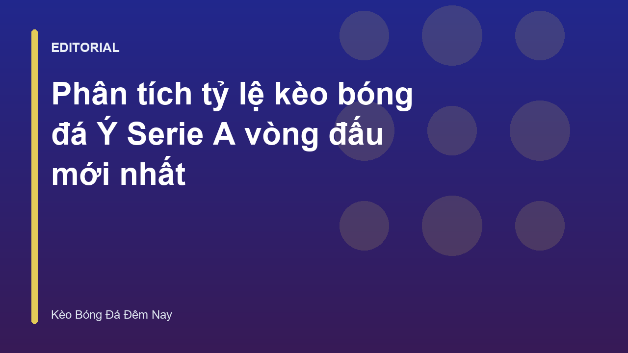 Phân tích tỷ lệ kèo bóng đá Ý Serie A